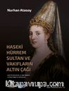 Haseki Hürrem Sultan ve Vakıfların Altın Çağı