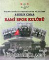 Kışlada Doğan Cumhuriyet ile Filizlenen Asırlık Çınar Rami Spor Kulübü