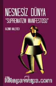 Nesnesiz Dünya <br /> Suprematizm Manifestos
