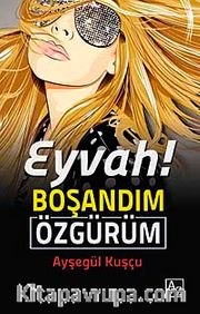 Eyvah! Boşandım Özgürüm