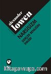 Narsisizm & Gerçek Benliğin İnkarı