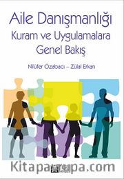 Aile Danışmanlığı <br /> Kuram ve Uygulamalara Genel Bakış