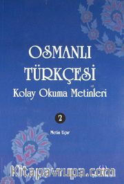 Osmanlı Türkçesi Kolay Okuma Metinleri -2
