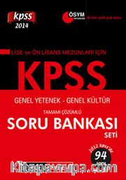 2014 KPSS Genel Yetenek-Genel Kültür Tamamı Çözümlü Soru Bankası Seti <br /> Lise ve Ön Lisans Mezunları İçin