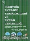 Elektrik Enerjisi Teknolojileri ve Enerji Verimliliği -4 & Yenilenebilir Enerji Kaynaklarına Dayalı Elektrik Üretimi ve Çevre