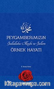 Peygamberimizin (S.A.V) Örnek Hayatı