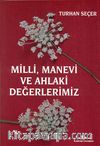 Milli, Manevi ve Ahlaki Değerlerimiz