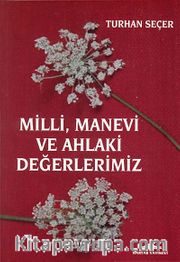 Milli, Manevi ve Ahlaki Değerlerimiz