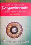 Ayet ve Hadislerle Peygamberimiz Yaşayışı, Ahlakı, Prensipleri