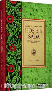 Eskimeyen Şiirimizden Hoş Bir Sada <br /> Beyitler-Hikmetler Mısralar