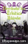 Devriknehir’den Ürkütücü Hikayeler
