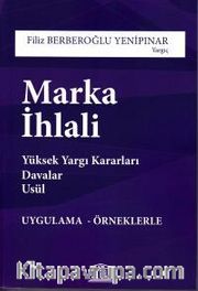 Marka İhlali <br /> Yüksek Yargı Kararları Davalar Usül