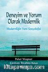 Deneyim ve Yorum Olarak Modernlik & Modernliğin Yeni Sosyolojisi