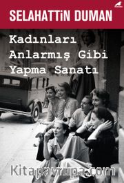 Kadınları Anlarmış Gibi Yapma Sanatı 