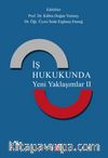 İş Hukukunda Yeni Yaklaşımlar II