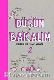 Düşün Bakalım -2 <br /> Çocuklar için Felsefi Sorular