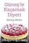 Güneş'le Kaçamak Diyeti