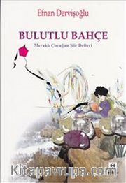 Bulutlu Bahçe <br /> Meraklı Çocuğun Şiir Defteri