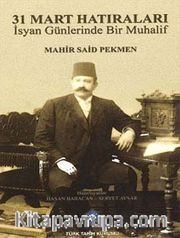 31 Mart Hatıraları <br /> İsyan Günlerinde Bir Muhalif