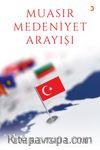 Muasır Medeniyet Arayışı