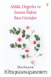 Ahlak, Değerler ve İnsana İlişkin Bazı Görüşler