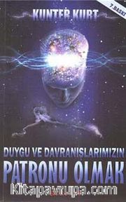 Duygu ve Davranışlarımızın Patronu Olmak