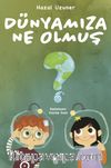 Dünyamıza Ne Olmuş