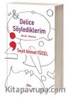 Delice Söylediklerim