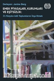 Emek Piyasaları, Kurumları ve Eşitsizlik: 21. Yüzyılın Adil Toplumlarını İnşa Etmek