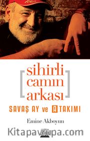 Sihirli Camın Arkası - Savaş Ay ve A Takımı