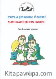 Paylaşmanın Önemi / Mayo Kardeşler'in Öyküsü