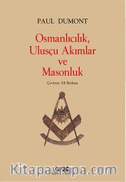Osmanlıcılık, Ulusçu Akımlar ve Masonluk