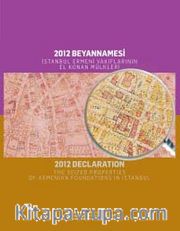 2012 Beyannamesi: İstanbul Ermeni Vakıflarının El Konan Mülkleri