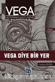 Vega <br /> Vega Diye Bir Yer