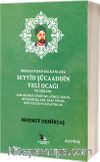 Horasandan Balkanlara Seyyid Şücaaddin Veli Ocağı ve Erkanı