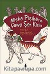 Mişka Pişikera Çawa Şer Kirin