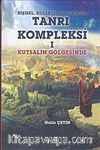 Kişisel Kolektif ve Evrensel Tanrı Kompleksi 1 : Kutsalın Gölgesinde
