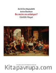 Bu Resim Ne Anlatıyor? <br /> Günlük Hayat