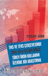 TMS ve TFRS Çerçevesinde 2009-2016 Yılları Arası Türev Ürün Kullanımı Üzerine Bir Araştırma