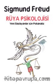 Rüya Psikolojisi <br /> Yeni Başlayanlar İçin Psikanaliz