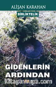 Birliktelik <br /> Gidenlerin Ardından