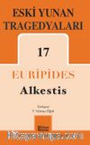Eski Yunan Tragedyaları 17 : Alkestis 