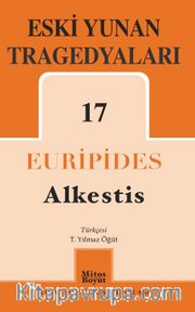 Eski Yunan Tragedyaları 17 : Alkestis 