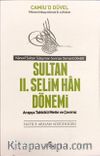 Sultan II. Selim Han Dönemi Camiu'd-Düvel & Arapça Tahkikli Metin Çevirisi