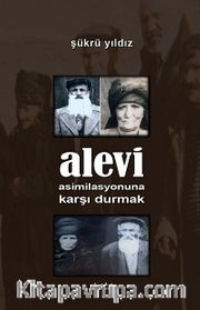 Alevi Asimilasyonuna Karşı Durmak
