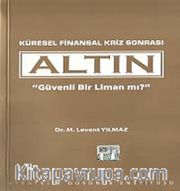 Küresel Finansal Kriz Sonrası Altın Güvenli Bir Liman mı?