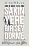 Sakın Yere Bir Şey Dökme