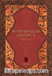 Seyyid Seyfullah Külliyatı II <br /> Risaleler