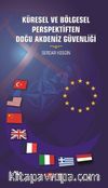 Küresel ve Bölgesel Perspektiften Doğu Akdeniz Güvenliği
