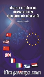 Küresel ve Bölgesel Perspektiften Doğu Akdeniz Güvenliği